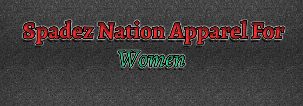 Spadez Nation Apparel For Women